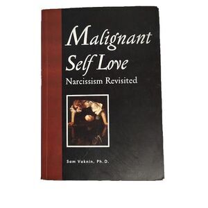 Malignant Self-Love: Narcissism Revisited Book Psychology Self-Help Paperback